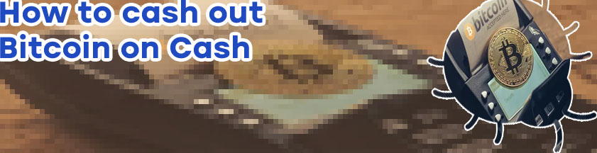 How to make bitcoin into cash